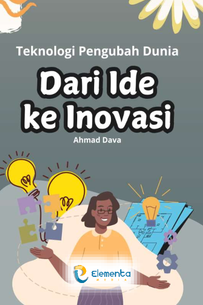 Teknologi Pengubah Dunia: Dari Ide ke Inovasi